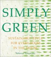 Simply Green: Beautiful & Ecological Design Solutions for Every Room - Rebecca Tanqueray