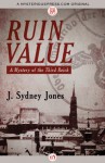 Ruin Value: A Mystery of the Third Reich - J. Sydney Jones