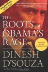 The Roots of Obama's Rage - Dinesh D'Souza