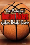 The Funniest Houston Rockets Joke Book Ever - Billy Miner