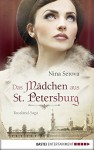 Das Mädchen aus St. Petersburg: Russland-Saga (Allgemeine Reihe. Bastei Lübbe Taschenbücher) - Nina Serova, Britta Evert