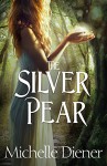 The Silver Pear (The Dark Forest Book 2) - Michelle Diener