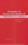 Strategies to Protect the Health of Deployed U.S. Forces: Analytical Framework for Assessing Risks - National Research Council, Board on Environmental Studies and Toxicology