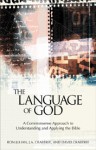 The Language of God: A Commonsense Approach to Understanding and Applying the Bible - J.A. Crabtree, J.A. Crabtree, David Crabtree, J. A. Crabtree, Dallas Willard