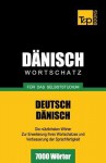 Danischer Wortschatz Fur Das Selbststudium - 7000 Worter - Andrey Taranov