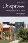 Unsprawl: Remixing Spaces as Places - Simmons B. Buntin, Ken Pirie