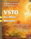 VSTO for Mere Mortals: A VBA Developer's Guide to Microsoft Office Development Using Visual Studio 2005 Tools for Office - Kathleen McGrath, Paul Stubbs, Eric Carter