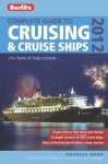 Berlitz Complete Guide to Cruising and Cruise Ships 2012 - Douglas Ward