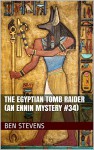 The Egyptian Tomb Raider (An Ennin Mystery #34) - Ben Stevens