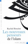 Les Nouveaux penseurs de l'islam - Rachid Benzine