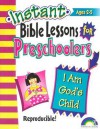 Instant Bible Lessons: I Am God's Child: Preschoolers - Rainbow