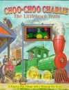 Choo-Choo Charlie: The Littletown Train - Michael Welply, Dawn Bentley