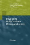 Developing Multi-Database Mining Applications - Animesh Adhikari, Pralhad Ramachandrarao, Witold Pedrycz