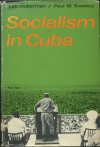 Socialism in Cuba - Leo Huberman, Paul M. Sweezy