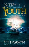 The Well of Youth: The Last Prophecy Series 1 - E.J.Dawson 