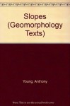 Slopes (Geomorphology Texts) - Anthony Young