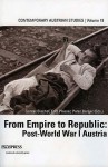 From Empire to Republic: Post-World-War-I Austria - Günter Bischof, Fritz Plasser, Peter Berger