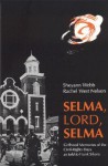 Selma, Lord, Selma: Girlhood Memories of the Civil Rights Days - Sheyann Webb-Christburg, Sheyann Webb-Christburg, Rachel West Nelson, Frank Sikora