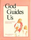 God Guides Us (Christ Our Life) - Jeanne Mary Nieminen, Mary Kathleen Glavich, Agnes Cunningham, Edward H. Konerman, Joseph T. Moriarty