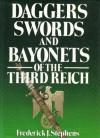 Daggers, Swords and Bayonets of the Third Reich - Frederick J. Stephens