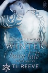 Winter Fairy Tale (Black Hills Wolves #60): Winter Solstice Run - TL Reeve