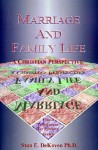 Marriage and Family Life: A Christian Perspective - Stan E. Dekoven, Jason Guerrero