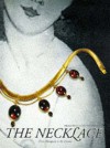 The Necklace: From Antiquity To The Present - Amanda Triossi