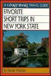 Favorite Short Trips In New York State - Harriet Webster