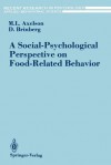 A Social-Psychological Perspective on Food-Related Behavior - Marta L. Axelson, David Brinberg