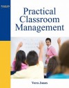 Practical Classroom Management - Vern Jones