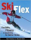 Ski Flex: Flexibility, Fitness, and Conditioning for Better Skiing (Sports Flex Series) - Paul Frediani, Harald R. Harb