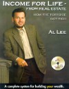 Income for Life-From Real Estate: How the Tortoise Got Rich [With CDROM] - Al Lee, Holly Roomiani