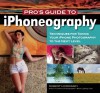 Pro's Guide to iPhone Photography: A Detailed Guide to Capturing Exceptional Images - Robert Morrissey