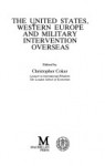 The United States, Western Europe And Military Intervention Overseas - Christopher Coker