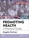 Promoting Health: A Practical Guide: Forewords: Linda Ewles & Ina Simnett; Richard Parish - Angela Scriven