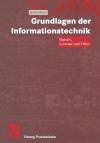 Grundlagen Der Informationstechnik: Signale, Systeme Und Filter - Martin Meyer, Otto Mildenberger