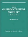 Schuster Atlas of Gastrointestinal Motility in Health and Disease (Book ) [With CDROM] - Michael D. Crowell, Kenneth L. Koch, Marvin M. Schuster