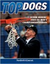 Top Dogs: Uconn Huskies' 2003-04 Men's Championship Season - Sports Publishing Inc