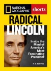 Radical Lincoln: Inside the Mind of America's Most Fascinating President - K.M. Kostyal