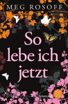 So lebe ich jetzt - Brigitte Jakobeit, Meg Rosoff