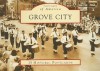 Grove City, Ohio (Postcards of America Series) - Janet Shailer, Laura Lanese