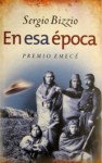 En esa época - Sergio Bizzio