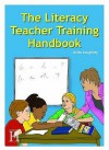 The Literacy Teacher Trainee Handbook - Anita Loughrey