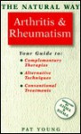 The Natural Way With Arthritis & Rheumatism (Natural Way) - Pat Young