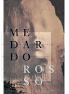 Medardo Rosso - Medardo Rosso