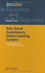 Rule-Based Evolutionary Online Learning Systems: A Principled Approach to LCS Analysis and Design (Studies in Fuzziness and Soft Computing) - Martin V. Butz