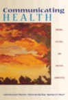 Communicating Health: Personal, Cultural, and Political Complexities (Non-Infotrac Version) - Patricia Geist-Martin, Eileen Berlin Ray, Barbara F. Sharf