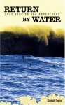 Return by Water: Surf Stories and Adventures - Kimball Taylor