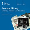 Forensic History: Crimes, Frauds, and Scandals - The Great Courses, Professor Elizabeth A. Murray, The Great Courses