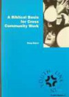 A Biblical Basis for Cross-Community Work (Youth Link, #5) - Doug Baker